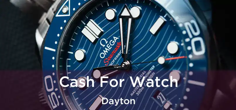 Cash For Watch Dayton