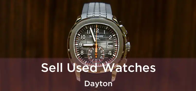 Sell Used Watches Dayton